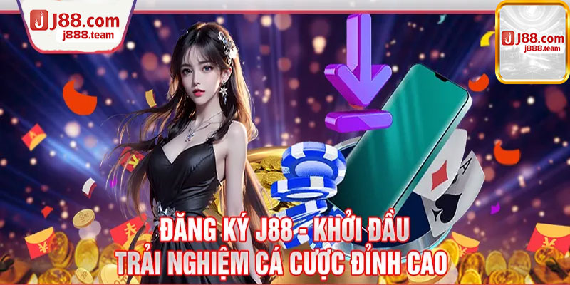 Đăng Ký J88 – Bắt đầu hành trình giải trí tuyệt vời