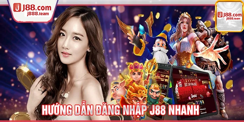 Hướng dẫn đăng nhập J88 cách gia nhập sân chơi hàng đầu nhanh chóng