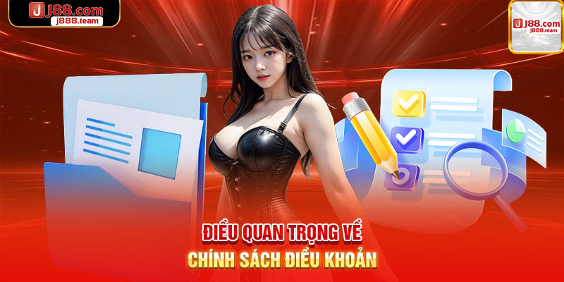 Điều khoản điều kiện J88 – những thông tin quan trọng cần nắm rõ