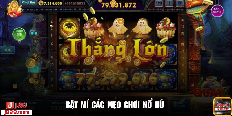 Bật mí các mẹo chơi nổ hũ