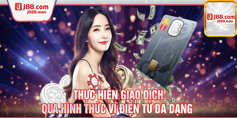 Nạp tiền J88 thông qua ví điện tử cá nhân