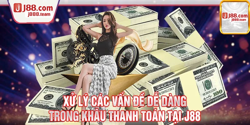 Giải pháp cho vấn đề khi nhận tiền không thành công trên J88