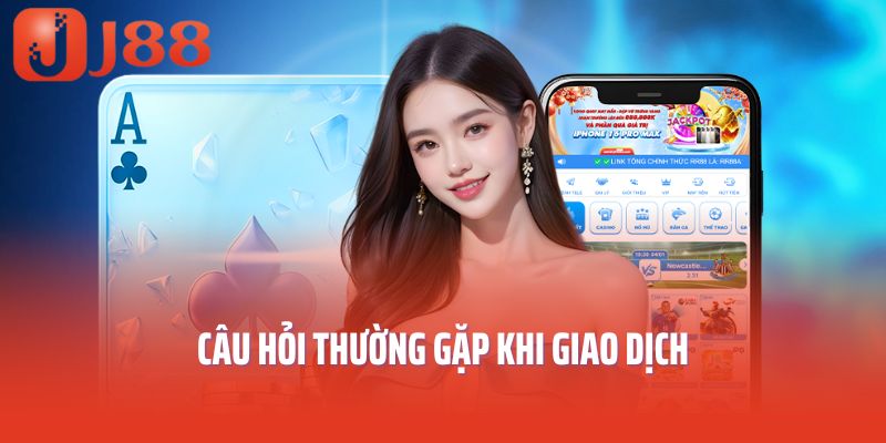 Câu hỏi thường gặp khi giao dịch