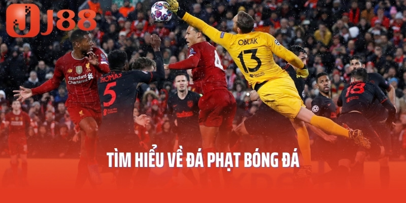 Tìm hiểu về đá phạt bóng đá