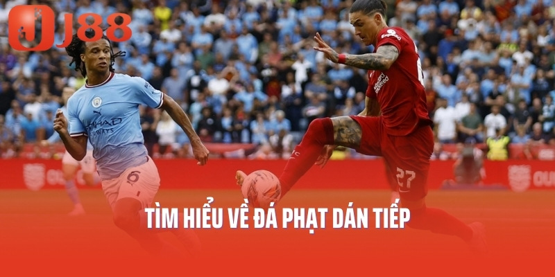 Tìm hiểu về đá phạt dán tiếp