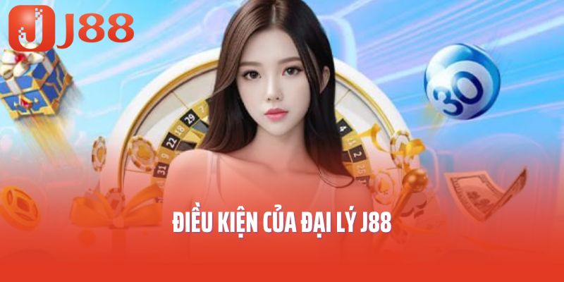 Điều kiện của đại lý J88