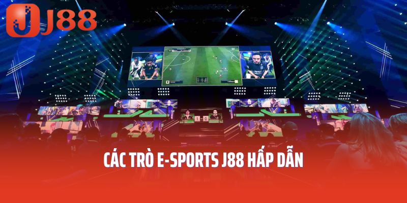 Các trò E-Sports J88 hấp dẫn