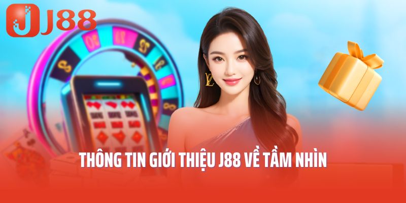 Thông tin giới thiệu J88 về tầm nhìn