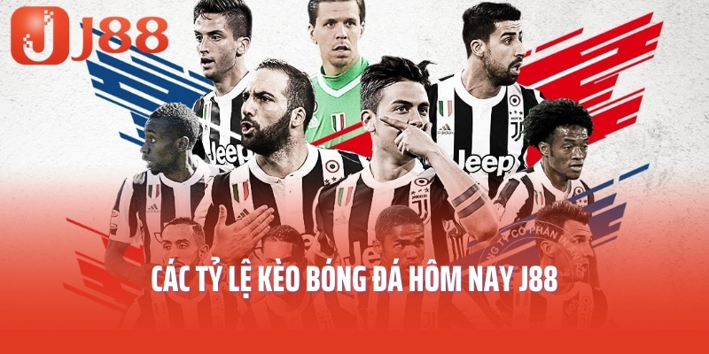Các tỷ lệ kèo bóng đá hôm nay J88
