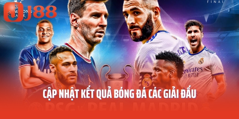 Cập nhật kết quả bóng đá các giải đấu