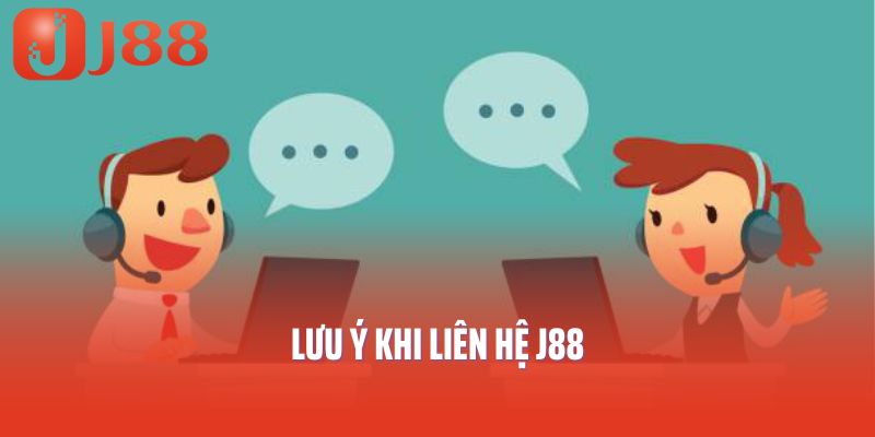 Lưu ý khi liên hệ J88
