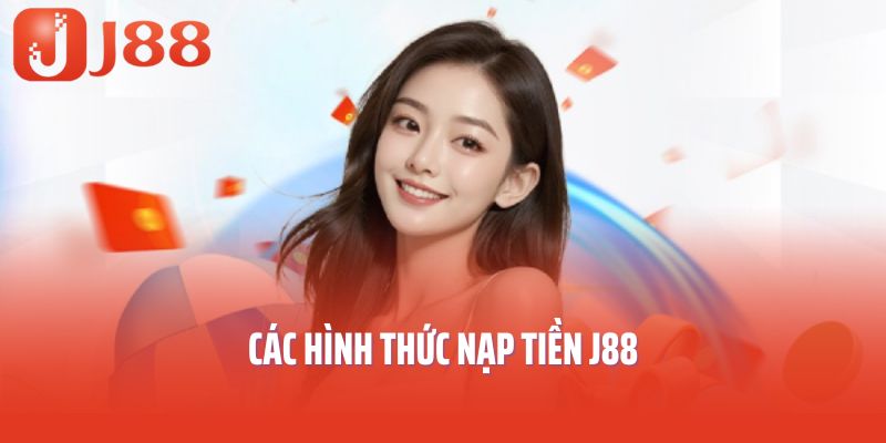 Các hình thức nạp tiền J88