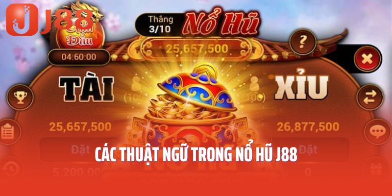 Các thuật ngữ trong nổ hũ J88