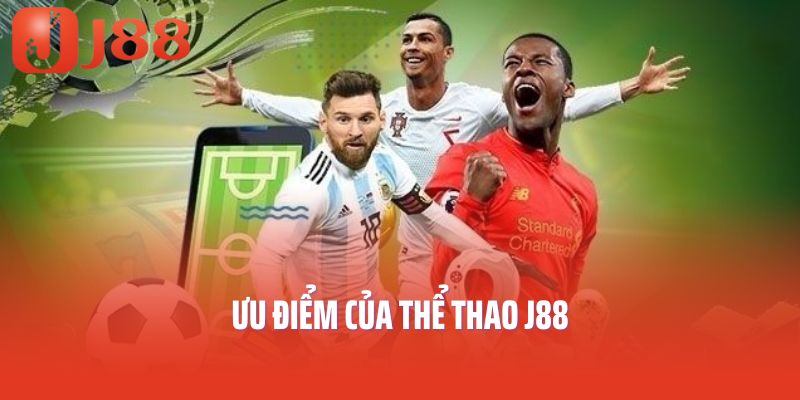 Ưu điểm của thể thao J88