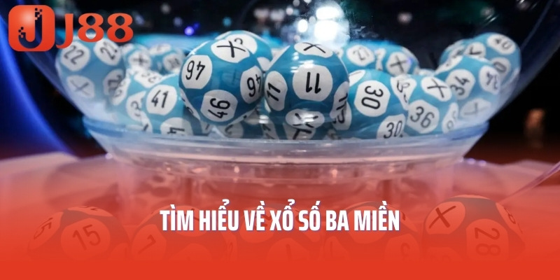 Tìm hiểu về xổ số ba miền