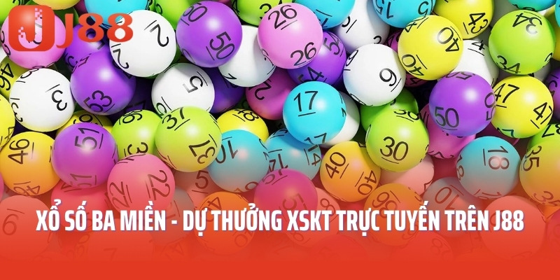 Xổ Số Ba Miền - Dự Thưởng Xskt Trực Tuyến Trên J88