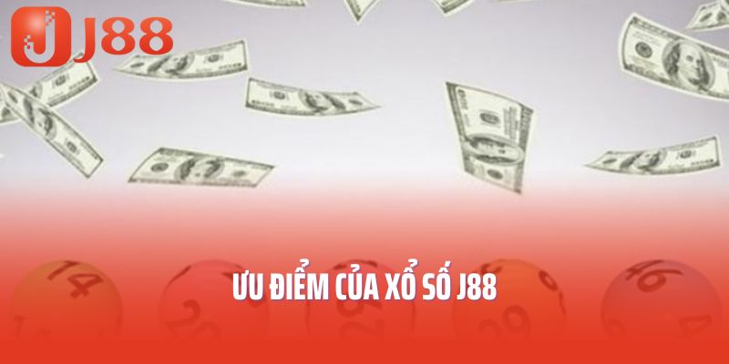 Ưu điểm của xổ số J88