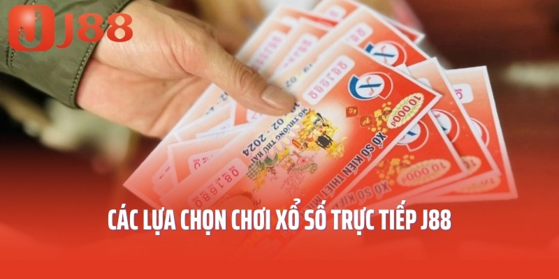 Các lựa chọn chơi xổ số trực tiếp J88