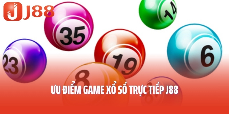 Ưu điểm game xổ số trực tiếp J88