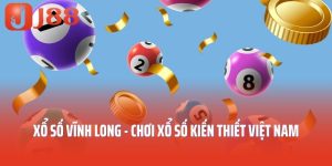 Xổ Số Vĩnh Long - Chơi Xổ Số Kiến Thiết Việt Nam Tại J88