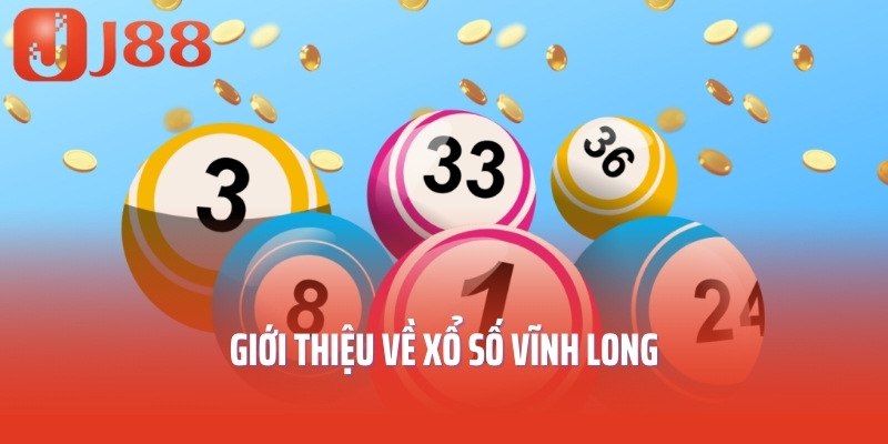 Giới thiệu về xổ số Vĩnh Long