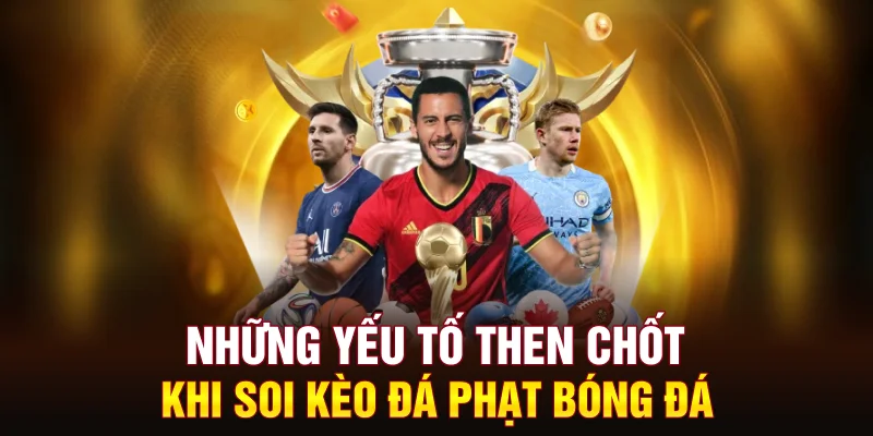 nhung-yeu-to-then-chot-khi-soi-keo-da-phat-bong-da